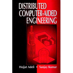 Distributed Computer-Aided Engineering: for Analysis, Design, and Visualization