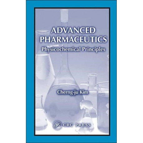 Advanced Pharmaceutics: Physicochemical Principles
