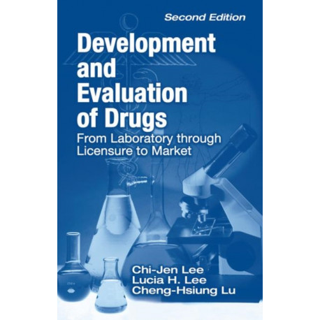 Development and Evaluation of Drugs: From Laboratory through Licensure to Market