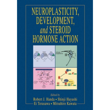 Neuroplasticity, Development, and Steroid Hormone Action