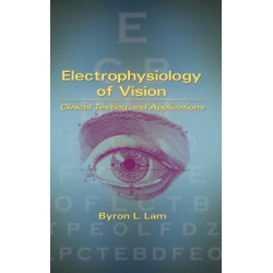 Electrophysiology of Vision: Clinical Testing and Applications