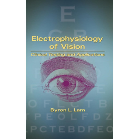 Electrophysiology of Vision: Clinical Testing and Applications
