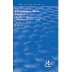 Policymaking for Critical Infrastructure: A Case Study on Strategic Interventions in Public Safety Telecommunications