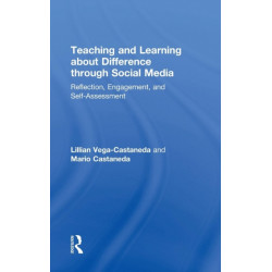 Teaching and Learning about Difference through Social Media: Reflection, Engagement, and Self-assessment