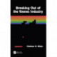 Breaking Out of the Games Industry
