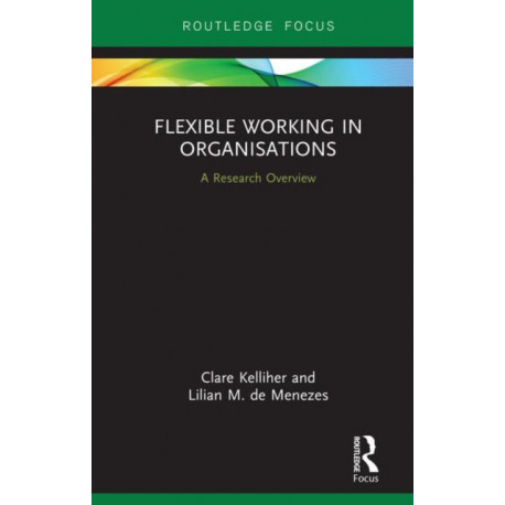 Flexible Working in Organisations: A Research Overview