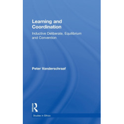 Learning and Coordination: Inductive Deliberation, Equilibrium and Convention