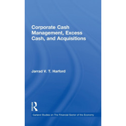 Corporate Cash Management, Excess Cash, and Acquisitions