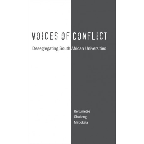 Voices of Conflict: Desegregating South African Universities