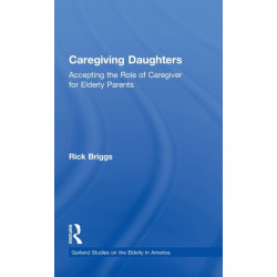 Caregiving Daughters: Accepting the Role of Caregiver for Elderly Parents