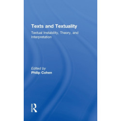 Texts and Textuality: Textual Instability, Theory, and Interpretation