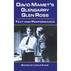 David Mamet's Glengarry Glen Ross: Text and Performance