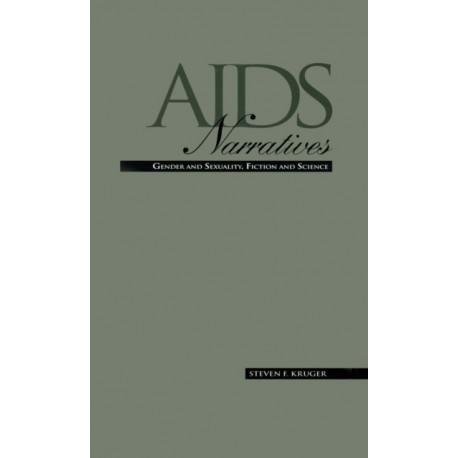 AIDS Narratives: Gender and Sexuality, Fiction and Science