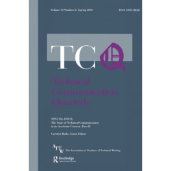 The State of Technical Communication in Its Academic Context: Part 2: A Special Issue of Technical Communication Quarterly