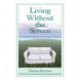 Living Without the Screen: Causes and Consequences of Life without Television
