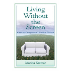 Living Without the Screen: Causes and Consequences of Life without Television