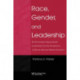 Race, Gender, and Leadership: Re-envisioning Organizational Leadership From the Perspectives of African American Women Executives