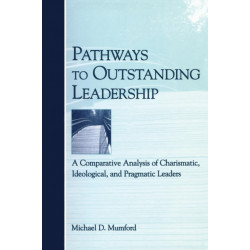 Pathways to Outstanding Leadership: A Comparative Analysis of Charismatic, Ideological, and Pragmatic Leaders