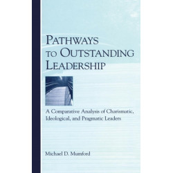 Pathways to Outstanding Leadership: A Comparative Analysis of Charismatic, Ideological, and Pragmatic Leaders