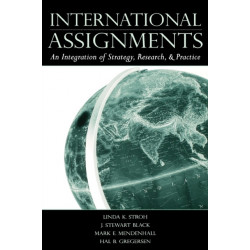 International Assignments: An Integration of Strategy, Research, and Practice