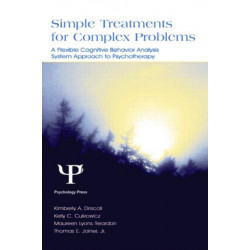 Simple Treatments for Complex Problems: A Flexible Cognitive Behavior Analysis System Approach To Psychotherapy