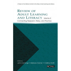 Review of Adult Learning and Literacy, Volume 4: Connecting Research, Policy, and Practice: A Project of the National Center for the Study of Adult Learning and Literacy
