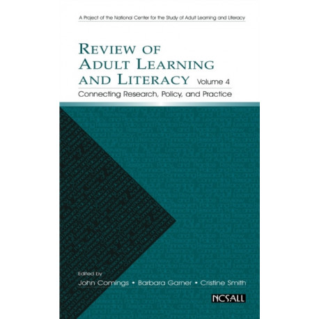 Review of Adult Learning and Literacy, Volume 4: Connecting Research, Policy, and Practice: A Project of the National Center for the Study of Adult Learning and Literacy