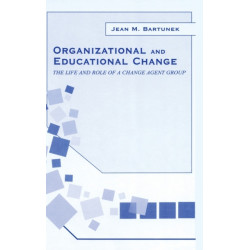 Organizational and Educational Change: The Life and Role of A Change Agent Group
