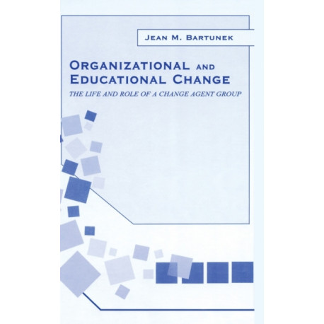 Organizational and Educational Change: The Life and Role of A Change Agent Group