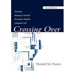 Crossing Over: Teaching Meaning-centered Secondary English Language Arts