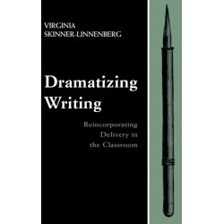 Dramatizing Writing: Reincorporating Delivery in the Classroom