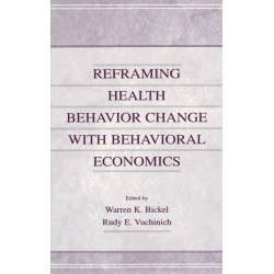 Reframing Health Behavior Change With Behavioral Economics
