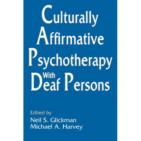 Culturally Affirmative Psychotherapy With Deaf Persons