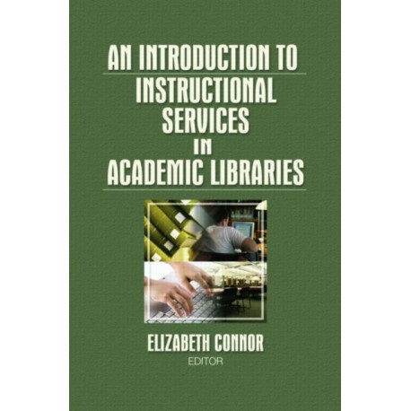 An Introduction to Instructional Services in Academic Libraries