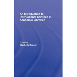 An Introduction to Instructional Services in Academic Libraries