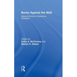 Backs Against the Wall: Battered Women's Resistance Strategies