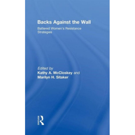 Backs Against the Wall: Battered Women's Resistance Strategies