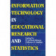 Information Technology in Educational Research and Statistics