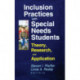 Inclusion Practices with Special Needs Students: Theory, Research, and Application