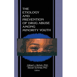 The Etiology and Prevention of Drug Abuse Among Minority Youth