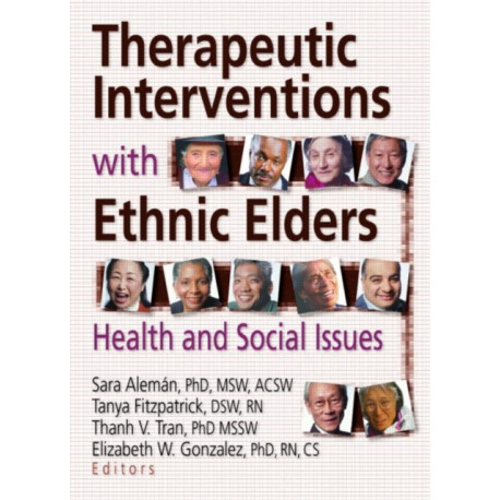 Therapeutic Interventions with Ethnic Elders: Health and Social Issues