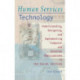 Human Services Technology: Understanding, Designing, and Implementing Computer and Internet Applications in the Social Services