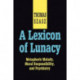 A Lexicon of Lunacy: Metaphoric Malady, Moral Responsibility and Psychiatry