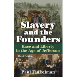 Slavery and the Founders: Race and Liberty in the Age of Jefferson
