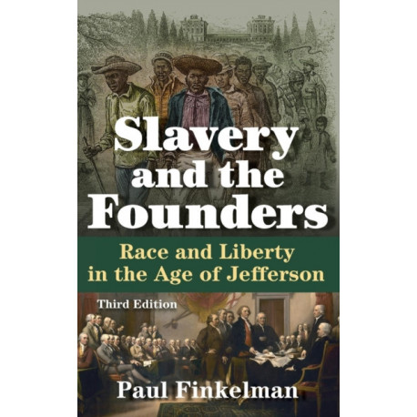 Slavery and the Founders: Race and Liberty in the Age of Jefferson