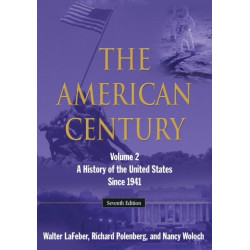 The American Century: A History of the United States Since 1941: Volume 2