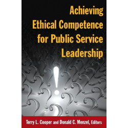 Achieving Ethical Competence for Public Service Leadership