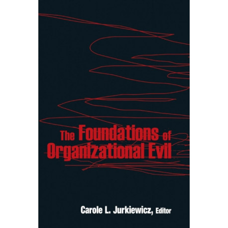 The Foundations of Organizational Evil
