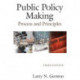 Public Policy Making: Process and Principles