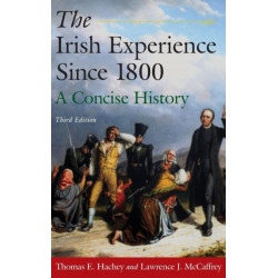 The Irish Experience Since 1800: A Concise History: A Concise History